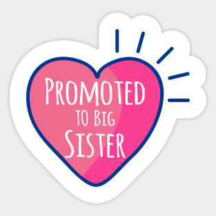 Promoted to Big Sister Sticker